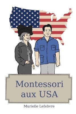 Murielle Lefebvre - Montessori aux USA, Häftad. Tillgänglighet: Lägg i varukorg