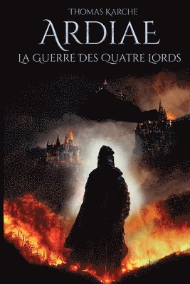Thomas Karche - Ardiae - La Guerre des Quatre Lords, Häftad