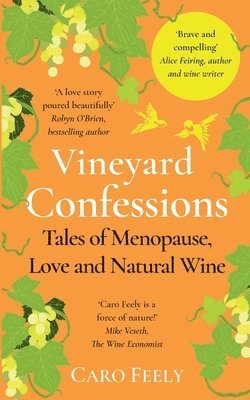 Caro Feely - Vineyard Confessions, Häftad. Tillgänglighet: Lägg i varukorg