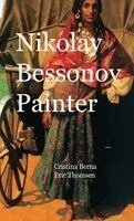 Berna, Eric Thomsen - Nikolay Bessonov Painter, Inbunden. Tillgänglighet: Lägg i varukorg