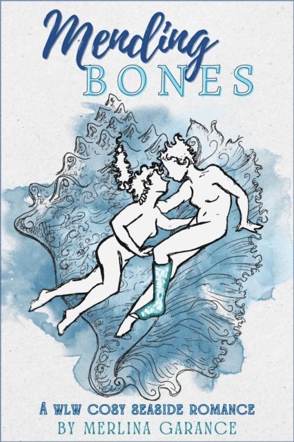 Merlina Garance - Mending Bones, E-bok