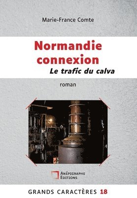 Marie-France Comte - Normandie connexion Le trafic du calva, Häftad