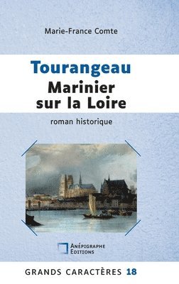 Marie-France Comte - Tourangeau marinier sur la Loire, Inbunden