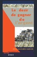 Desir de Gagner de l'Argent