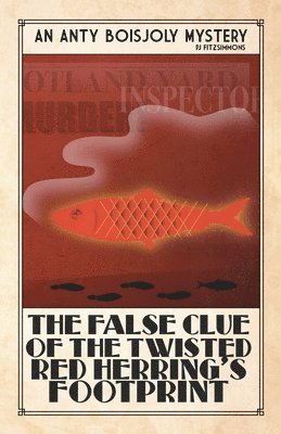Pj Fitzsimmons - False Clue of the Twisted Red Herring's Footprint, Häftad
