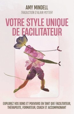 Amy Mindell - Votre style unique de facilitateur, Häftad. Tillgänglighet: Lägg i varukorg