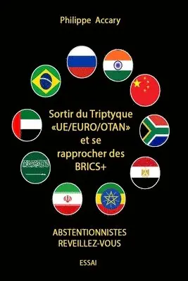 Philippe Accary - Sortir du triptyque Europe-Euro-OTAN et se rapprocher des BRICS +, Häftad. Tillgänglighet: Lägg i varukorg