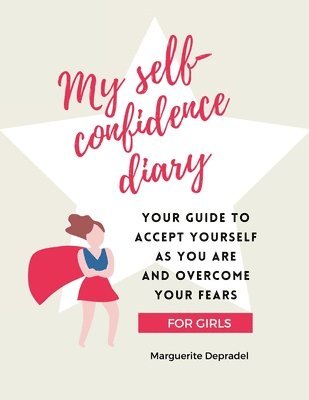 Marguerite Depradel - My self-confidence diary for girls, Häftad. Tillgänglighet: Lägg i varukorg