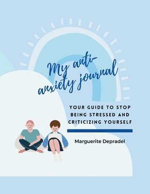 Marguerite Depradel - My Anti-Anxiety Journal, Häftad. Tillgänglighet: Lägg i varukorg
