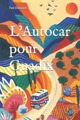 Paul Harmann - L'Autocar pour Guadix, Häftad. Tillgänglighet: Tillfälligt slut