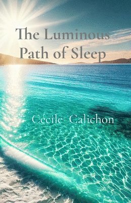 Luminous Path of Sleep