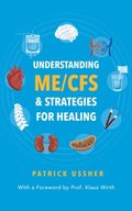Understanding ME/CFS & Strategies for Healing
