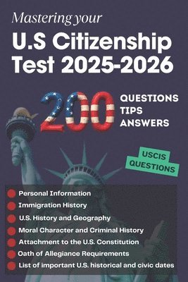 François Martin - 200 Questions, Tips and Answers to Mastering your U.S Citizenship Test 2025-2026, Häftad