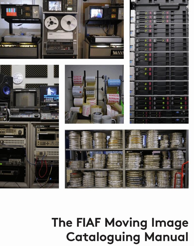 Linda Tadic - FIAF Moving Image Cataloguing Manual, E-bok