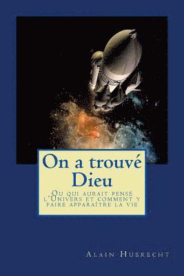 Alain Hubrecht - On a trouvé Dieu, Häftad