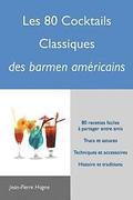 Les 80 cocktails classiques des barmen américains