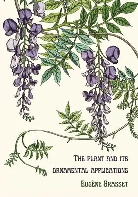 Eugène Grasset - plant and its ornamental applications, Häftad. Tillgänglighet: Lägg i varukorg