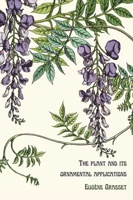 Eugène Grasset - plant and its ornamental applications, Inbunden. Tillgänglighet: Lägg i varukorg