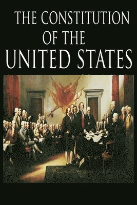 The Founding Fathers - Constitution and the Declaration of Independence, Häftad