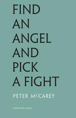 Peter McCarey - Find an Angel and Pick a Fight, Häftad