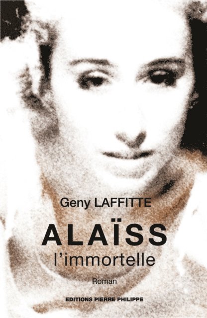Geny Laffitte - Alaïss, l'immortelle, E-bok