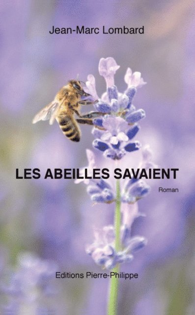 Jean-Marc Lombard - Les abeilles savaient, E-bok