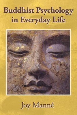 Joy Manné - Buddhist Psychology in Everyday Life, Häftad