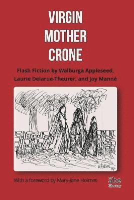 Joy Manné, Laurie Delarue-Theurer, Walburga Appleseed - Virgin, Mother, Crone, Häftad