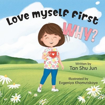 Shu Jun Tan - Love myself first WHY?, Häftad
