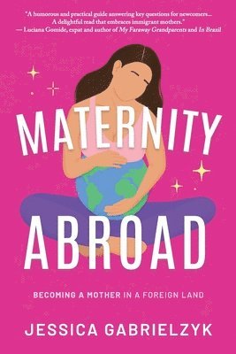 Jessica Gabrielzyk - Maternity Abroad, Häftad
