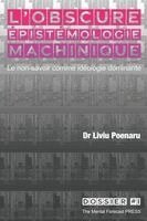 L'Obscure Épistémologie Machinique