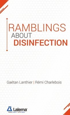 Gaétan Lanthier, Rémi Charlebois - Ramblings about disinfection, Häftad. Tillgänglighet: Lägg i varukorg