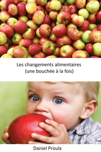 Daniel Proulx - Les changements alimentaires (une bouchee a la fois), E-bok