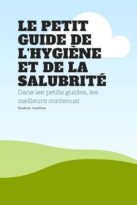 Gaétan Lanthier - petit guide de l'hygiene et de la salubrite, Häftad. Tillgänglighet: Lägg i varukorg