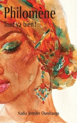 Nadia Jennifer Ouedraogo - Philoméne, tout va bien, Häftad