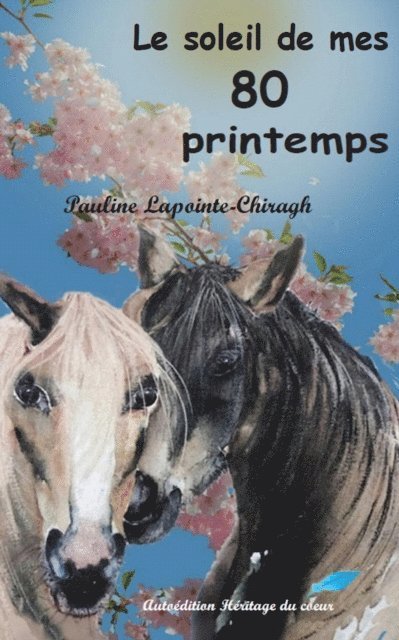 Pauline Lapointe-Chiragh - Le soleil de mes 80 printemps, E-bok. Tillgänglighet: Lägg i varukorg