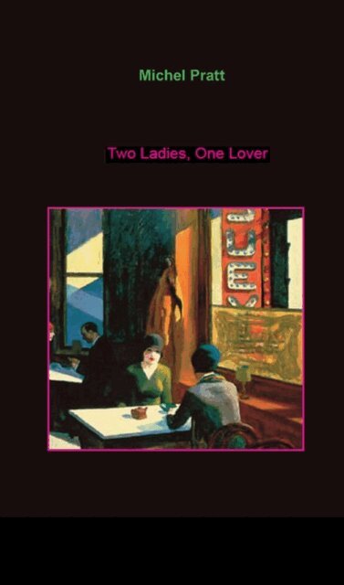 Michel Pratt - Two Ladies, One Lover, E-bok