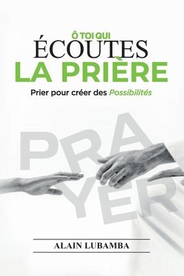Alain Lubamba - Ô toi qui écoutes la prière, Häftad