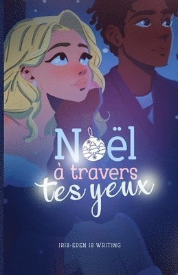 Iris-Eden E, Iris-Eden Is Writing - Noël à Travers Tes yeux, Häftad