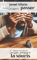 L'art du laisser passer: Fermer les yeux et laisser passer la souris