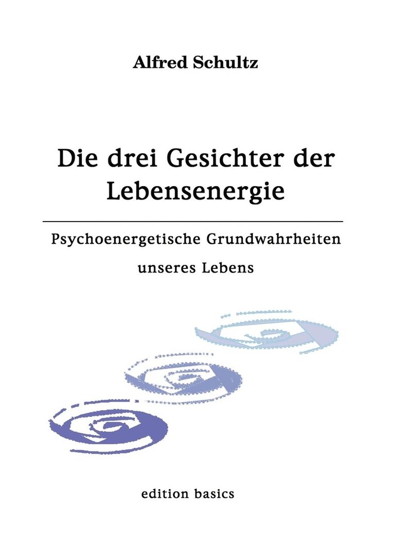 Alfred Schultz - drei Gesichter der Lebensenergie, Häftad