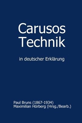 Maximilian Horberg (Hrsg./Bearb.), Paul Bruns - Carusos Technik, Häftad
