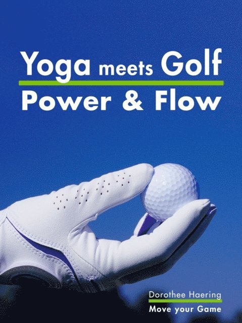 Dorothee Haering - Yoga meets Golf: Mehr Power & Mehr Flow, E-bok