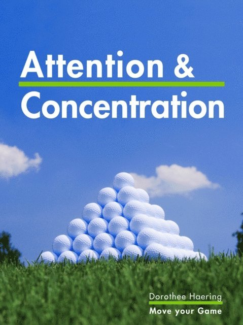 Dorothee Haering - Attention & Concentration: Golf Tips, E-bok