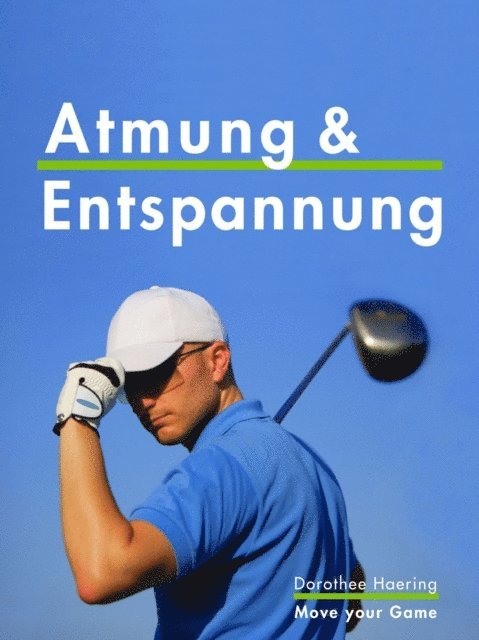 Dorothee Haering - Atmung & Entspannung: Golf Tipps, E-bok