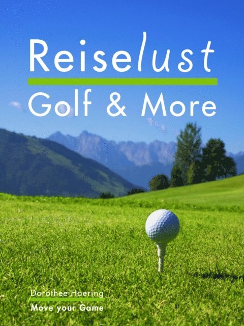 Dorothee Haering - Reiselust Golf & More, E-bok