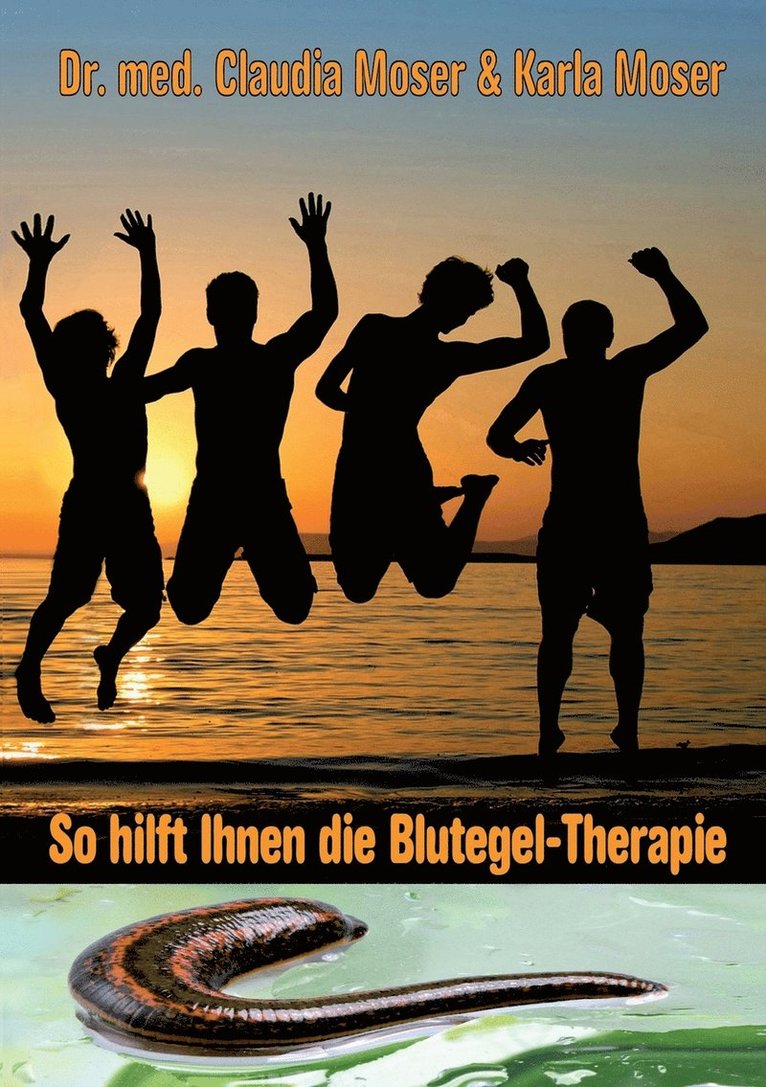 Med Claudia Moser, Karla Moser, Anamcarahaus Von Asenhain Verlag - So hilft ihnen die Blutegeltherapie, Häftad