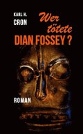 Wer t�tete Dian Fossey?