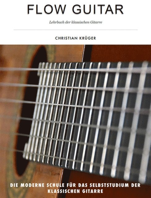 Christian Kruger - Flow Guitar- Lehrbuch der klassischen Gitarre, E-bok