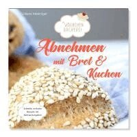 Güldane Altekrüger - Abnehmen mit Brot und Kuchen Teil 1, Häftad